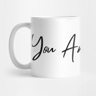 You Are Enough. Beautiful Typography Self Empowerment Quote. Mug